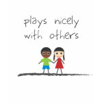 Plays Nicely With Others t-shirts