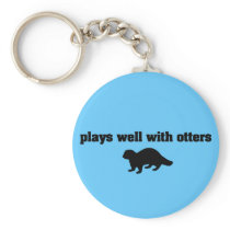 Plays Well With Otters Keychains