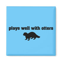 Plays Well With Otters magnets by SoCalTeeShirts Plays Well With Otters magnets