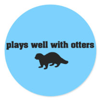 Plays Well With Otters Stickers