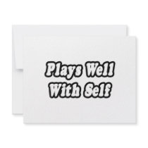 Plays Well With Self invitations by Funny_MoFo_Shirts Plays Well With Self invitations
