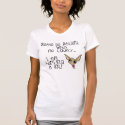 Please be patient with me today t-shirts by mrssocolov Please be patient with me today t-shirts