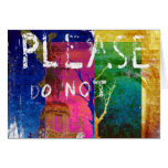 "Please Do Not" Artistic Card