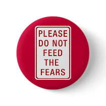 Please Do Not Feed the Fears Pins
