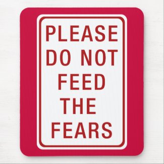 Please Do Not Feed the Fears mousepad