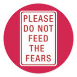Please Do Not Feed the Fears stickers
