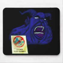 Please Do Not Feed the Slimes! mousepads