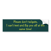 Please don;t tailgate bumper stickers