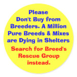 Please Don't Buy from Breeders. A Million  Pure... Stickers