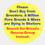 Please Don't Buy from Breeders. A Million  Pure... Stickers