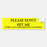PLEASE  DON'T HIT ME BUMPER STICKER