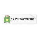 PLEASE DON'T HIT ME! Frog bumper sticker bumper stickers