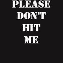 Please Don't Hit Me
