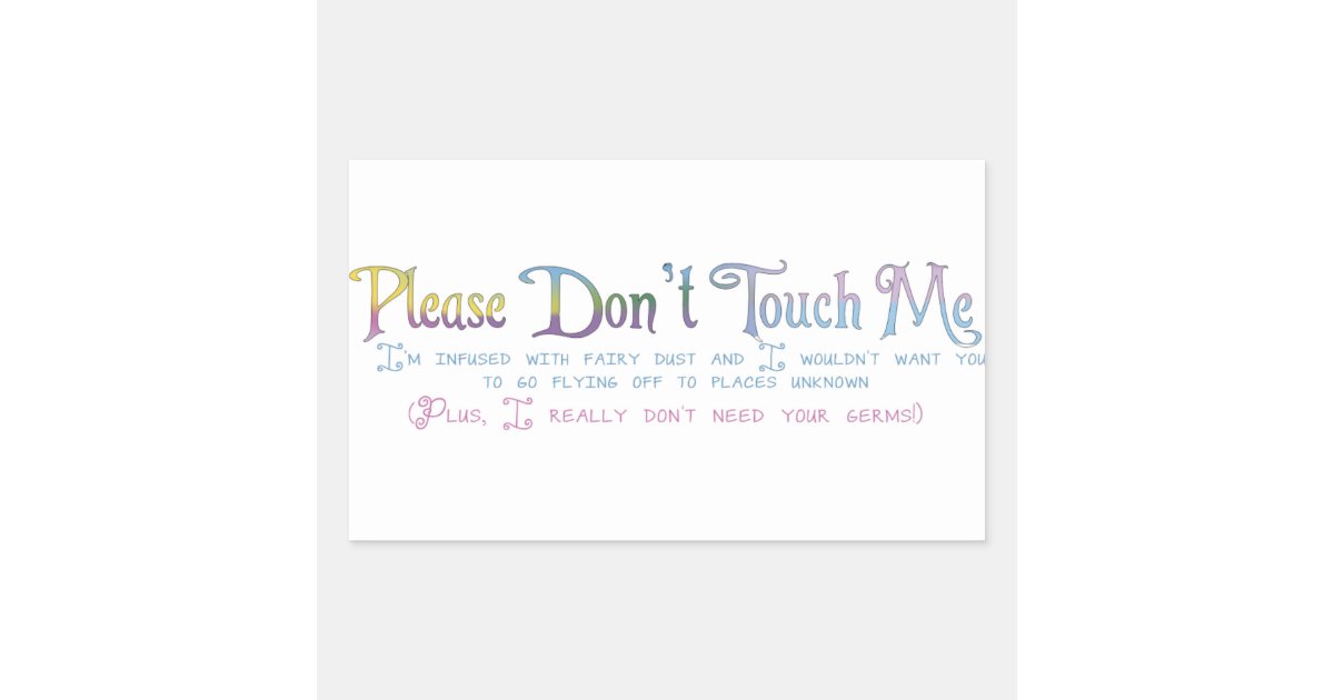 Please Don't Touch Me Rectangular Sticker | Zazzle