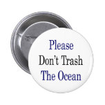 Please Don't Trash The Ocean Pin