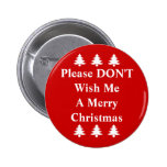 Please DON'T Wish Me A Merry Christmas Button