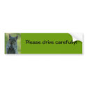 Please drive carefully! bumper stickers
