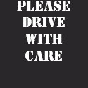 Please Drive With Care