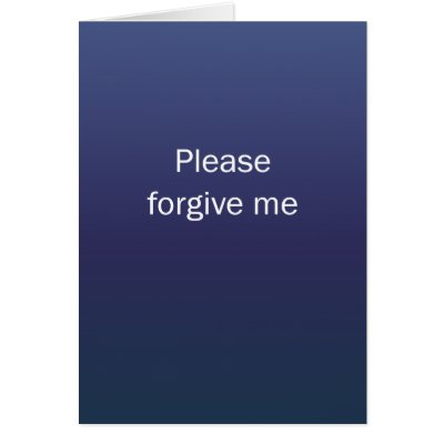 Please Forgive Me Greeting Cards by BlackCards
