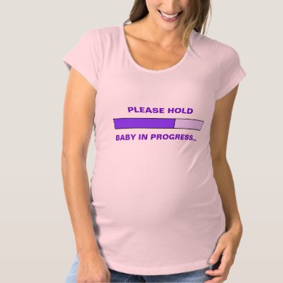 Please hold, baby in progress tees