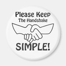 Please Keep The Handshake Simple Refrigerator Magnets