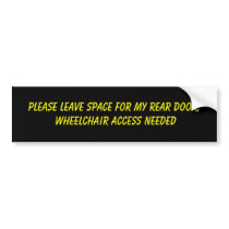 Please leave space for my rear door, wheelchair... bumper stickers
