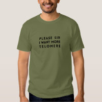 Please Sir I Want More Telomere Black Tee Shirts