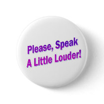 Please, Speak A Little Louder! Buttons