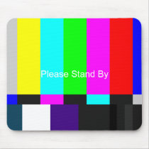 Please Stand By mousepads