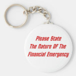 Please State The Nature Of The Financial Emergency Key Chain