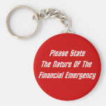Please State The Nature Of The Financial Emergency Key Chain