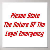Please State The Nature Of The Legal Emergency Poster