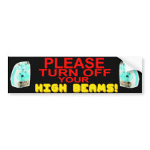Please Turn Off Your High Beams Bumper Sticker bumper stickers