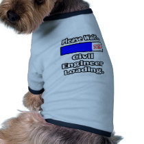 Please Wait...Civil Engineer Loading Dog Clothes