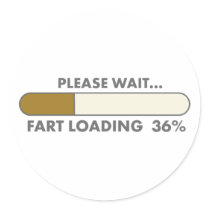 PLEASE WAIT FART LOADING ROUND STICKER