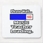 Please Wait...Music Teacher Loading Mouse Pad