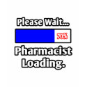 Please Wait...Pharmacist Loading t-shirts