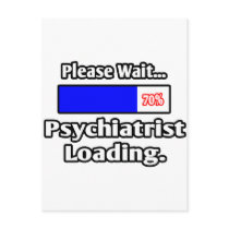 Please Wait...Psychiatrist Loading Postcard