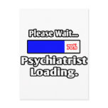 Please Wait...Psychiatrist Loading Postcard