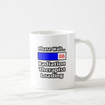 Please Wait...Radiation Therapist Loading Mug
