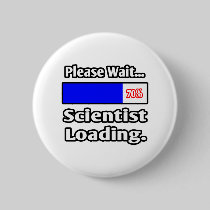 Please Wait...Scientist Loading Pinback Buttons