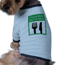 Please Wake Me For Meals pet clothing