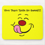 Pleased Face: Making coworkers cry is so sweet Mousepad