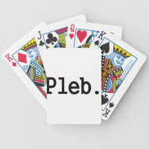 pleb.a member of a despised social class. playing cards