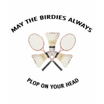Plop on Your Head Badminton t-shirts