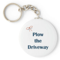 Plow The Driveway Reminders Keychain