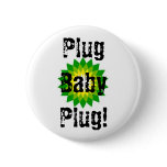 Plug Baby Plug! Pin