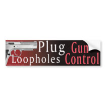 Plug Gun Control Loopholes Bumber Sticker Bumper Sticker