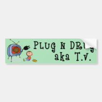 Plug N Drug AKA TV bumper stickers