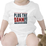 Plug the Damn Hole t-shirts